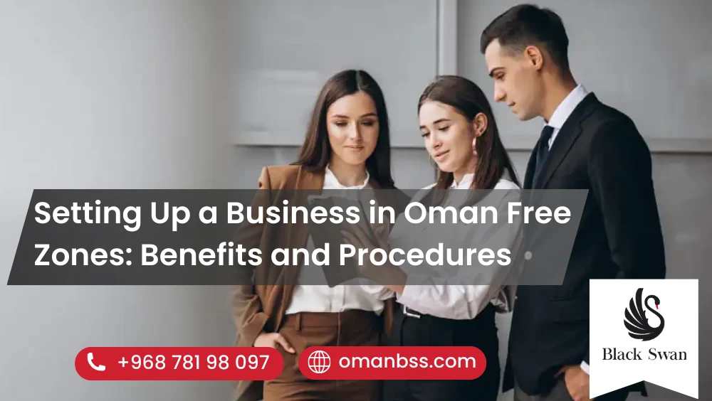 setting-up-a-business-in-oman-free-zones-benefits procedures