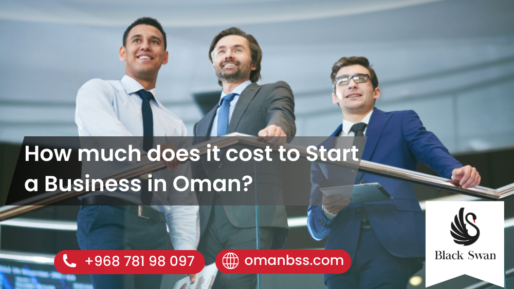 How much does it cost to Start a Business in Oman?