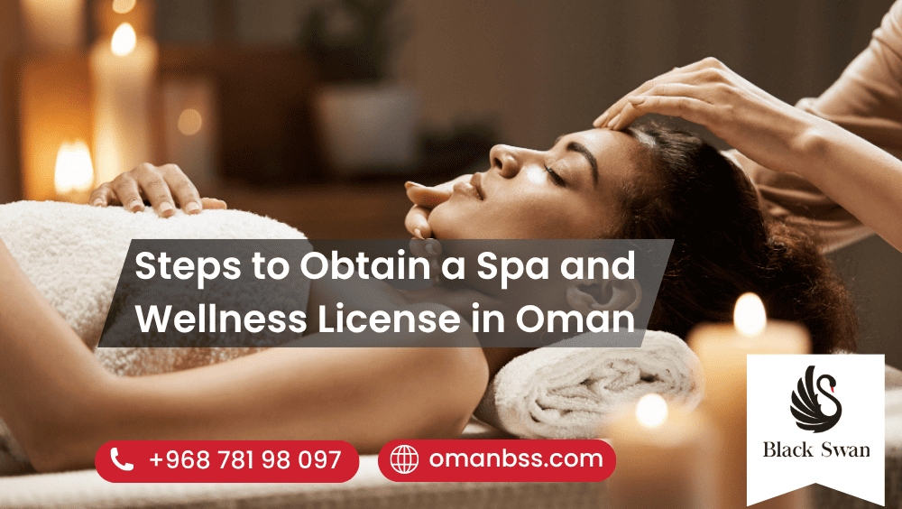Steps to Obtain a Spa and Wellness License in Oman