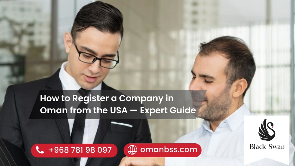 How to Register a Company in Oman from the USA — Expert Guide