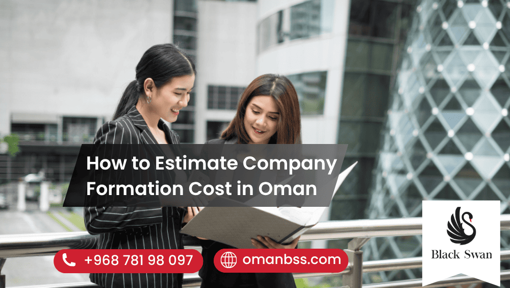 How to Estimate Company Formation Cost in Oman