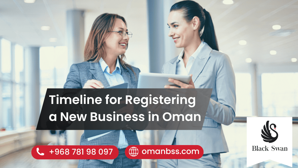 Timeline for Registering a New Business in Oman