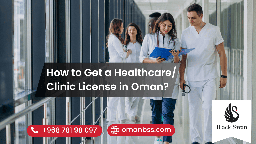 How to Get a Healthcare/Clinic License in Oman?