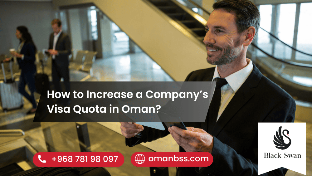 How to increase a company’s visa quota in Oman?