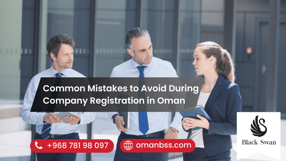 Common Mistakes to Avoid During Company Registration in Oman