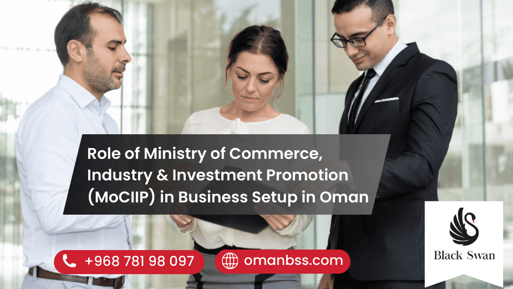 Role of Ministry of Commerce, Industry and Investment Promotion (MoCIIP) in Business Setup in Oman