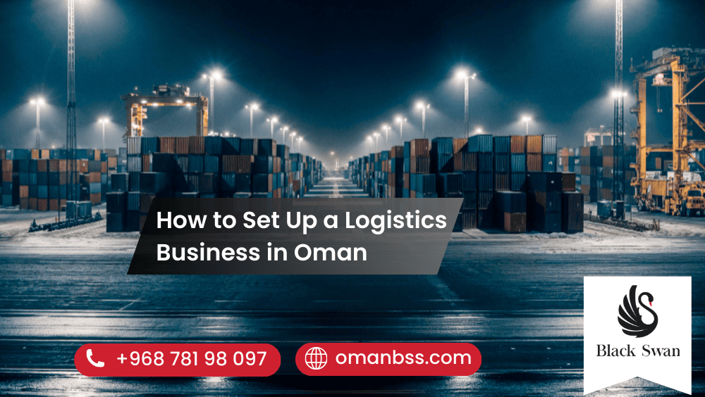 How to Set Up a Logistics Business in Oman